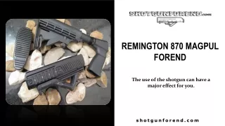 Remington 870 Magpul Forend