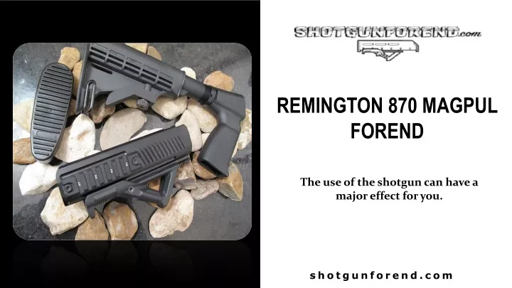 remington 870 magpul forend