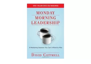 Download Monday Morning Leadership 8 Mentoring Sessions You Can t Afford to Miss