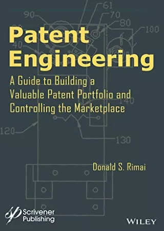 [READ DOWNLOAD] Patent Engineering: A Guide to Building a Valuable Patent Portfo