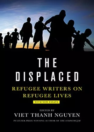 [PDF] DOWNLOAD The Displaced: Refugee Writers on Refugee Lives read