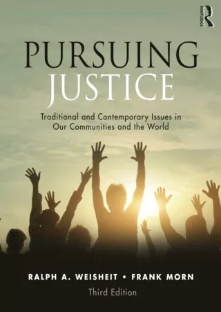 [READ DOWNLOAD] Pursuing Justice: Traditional and Contemporary Issues in Our Com