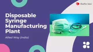 Disposable Syringe Manufacturing Plant - Allied Way India