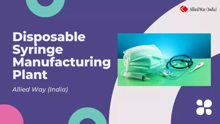 disposable syringe manufacturing plant