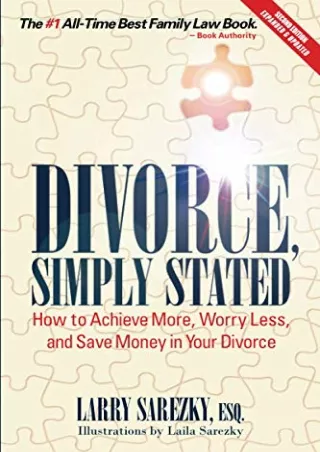 PDF/READ/DOWNLOAD Divorce, Simply Stated (2nd Edition): How to Achieve More, Wor