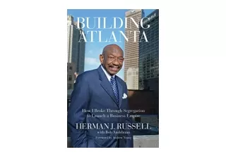 PDF read online Building Atlanta How I Broke Through Segregation to Launch a Bus