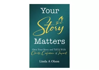 Download PDF Your Story Matters Own Your Story and Tell It With Clarity Confiden