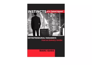 Download PDF Instincts of a Talent Agent Entrepreneurial Takeaways from an Indus