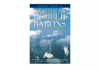Download The Myth of the Robber Barons A New Look at the Rise of Big Business in