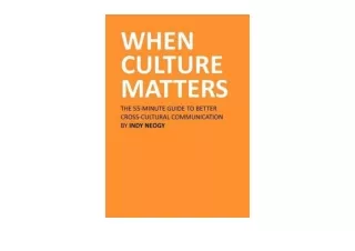 Ebook download When Culture Matters The 55 Minute Guide To Better Cross Cultural