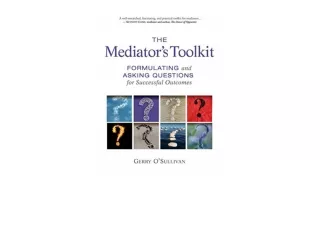 Download The Mediator s Toolkit Formulating and Asking Questions for Successful