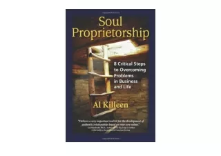 Kindle online PDF Soul Proprietorship 8 Critical Steps to Overcoming Problems in