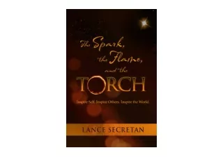 PDF read online The Spark the Flame and the Torch Inspire Self Inspire Others In