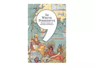 Kindle online PDF The White Possessive Property Power and Indigenous Sovereignty