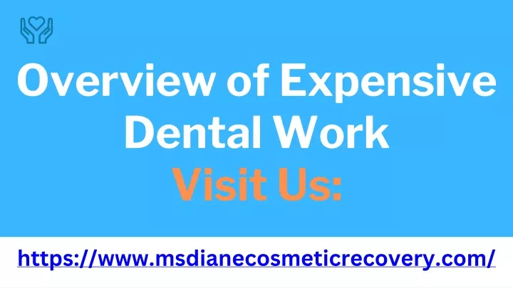 overview of expensive dental work visit us