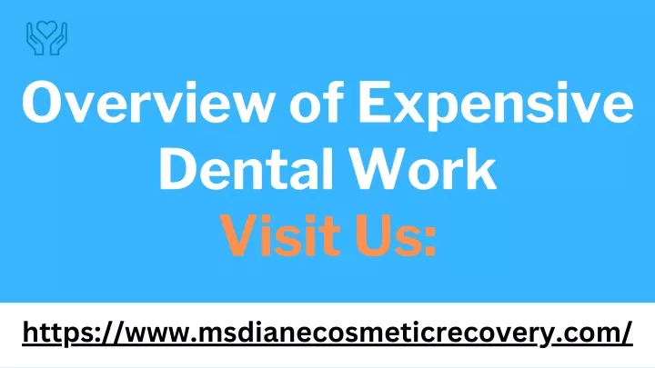 overview of expensive dental work visit us