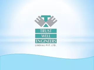 Trust Well Engineers (India) Pvt. Ltd. is one of the top 10 industrial boiler ma