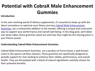 Potential with CobraX Male Enhancement Gummies