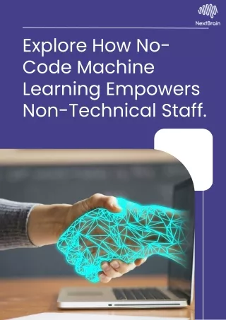 Explore How No-Code Machine Learning Empowers Non-Technical Staff.