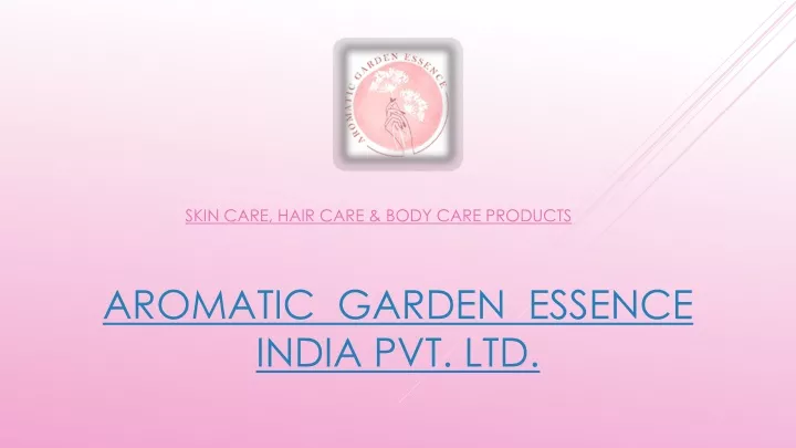 aromatic garden essence india pvt ltd