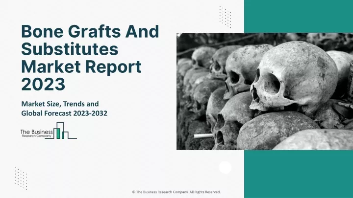 bone grafts and substitutes market report 2023