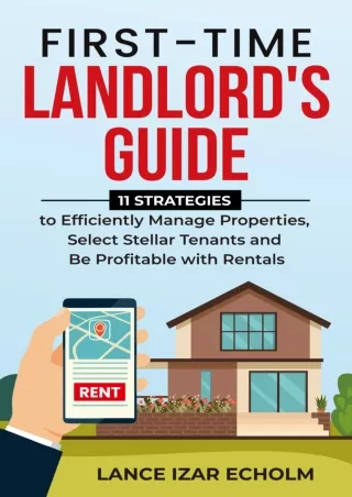 Read Book First-Time Landlord's Guide: 11 Strategies to Efficiently Manage Properties,