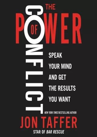Download Book [PDF] The Power of Conflict: Speak Your Mind and Get the Results You Want