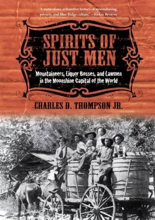 get [PDF] Download Spirits of Just Men: Mountaineers, Liquor Bosses, and Lawmen in the Moonshine