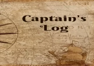 PDF Captain's Log: Boat Log Book and Journal for Sailboats, Ships, Yachts, and M
