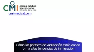 Cómo las políticas de vacunación están dando forma a las tendencias de inmigración - Clinica Médica Internacional