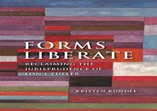 Download Forms Liberate: Reclaiming the Jurisprudence of Lon L Fuller Free