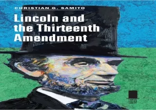 PDF Lincoln and the Thirteenth Amendment (Concise Lincoln Library) Free