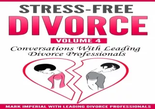 Download Stress-Free Divorce Volume 04: Conversations With Leading Divorce Profe