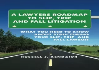 [PDF] A Lawyers Roadmap To Slip, Trip And Fall Litigation: What You Need To Know