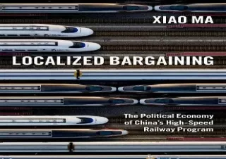 (PDF) Localized Bargaining: The Political Economy of China's High-Speed Railway