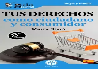 PDF GuíaBurros Tus derechos como ciudadano y consumidor: Todo lo que necesitas s