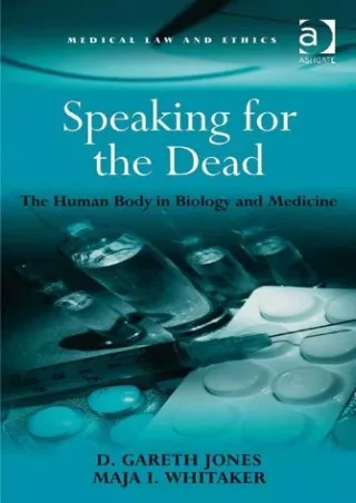 [Ebook] Speaking for the Dead: The Human Body in Biology and Medicine (Medical Law and