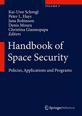 Full DOWNLOAD Handbook of Space Security: Policies, Applications and Programs