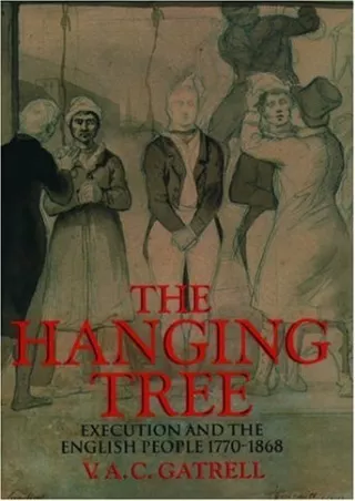 Read Ebook Pdf The Hanging Tree: Execution and the English People 1770-1868: Execution and