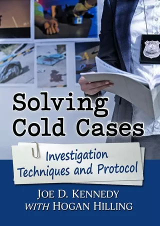 Read ebook [PDF] Solving Cold Cases: Investigation Techniques and Protocol