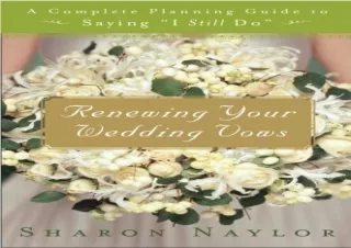 $PDF$/READ/DOWNLOAD Renewing Your Wedding Vows: A Complete Planning Guide to Say