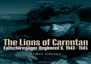 [PDF READ ONLINE] The Lions of Carentan: Fallschirmjager Regiment 6, 1943-1945