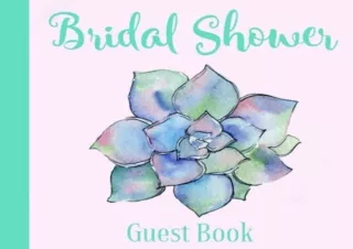 get [PDF] Download Bridal Shower Guest Book: Succulent Theme | Advice and Well W