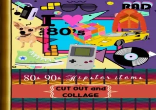 Download Book [PDF] 80s 90s Hipster Items Cut Out and Collage: A Collection of 1