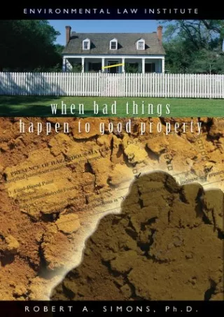 Pdf Ebook When Bad Things Happen To Good Property (Environmental Law Institute)