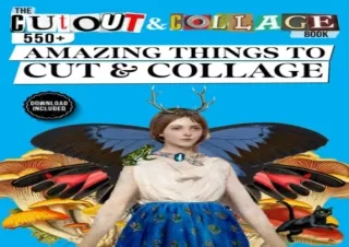 PDF/READ The Cut Out And Collage Book 550  Amazing Things To Cut & Collage: Furn