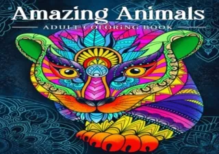 READ [PDF] Amazing Animals: Adult Coloring Book, Stress Relieving Mandala Animal