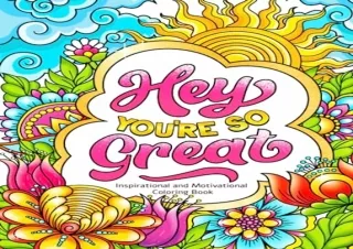 READ [PDF] Hey You're So Great: Inspirational and Motivational Coloring Book. Po