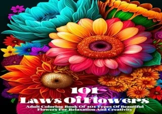 [READ DOWNLOAD] 101 Laws Of Flowers: Adult Coloring Book Of 101 Types Of Beautif