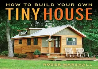 PDF/READ How To Build Your Own Tiny House